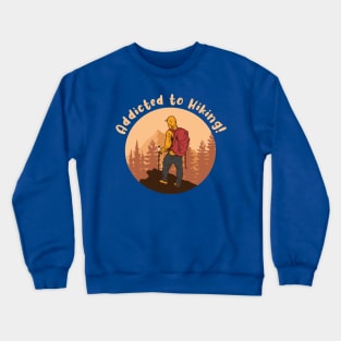 ADDICTED TO HIKING Crewneck Sweatshirt